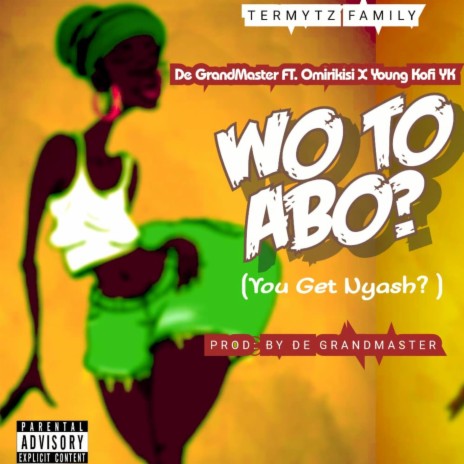 Wo To Abo (Amapiano Version) ft. Omirikisi & YoungKofi YK | Boomplay Music
