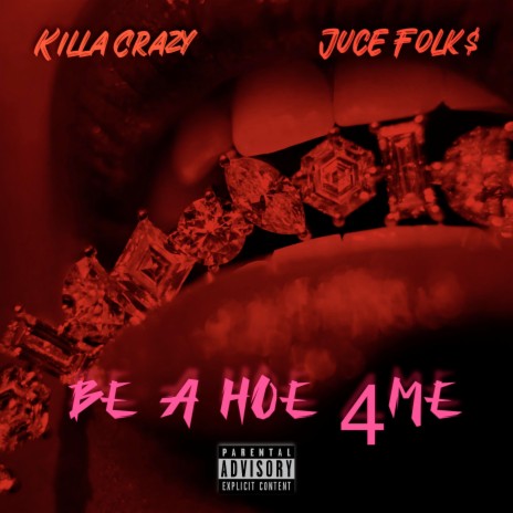 Be A Hoe 4Me ft. Juce Folks | Boomplay Music