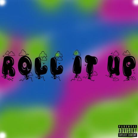 Roll it Up | Boomplay Music