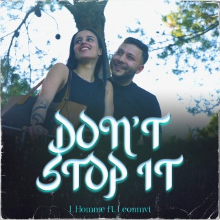 Don't stop it ft. L'Homme lyrics | Boomplay Music