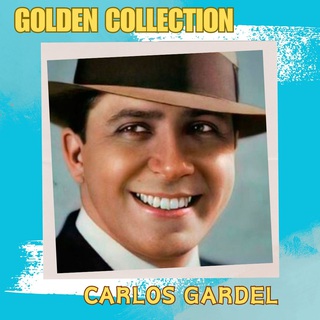 Carlos Gardel - Golden Collection