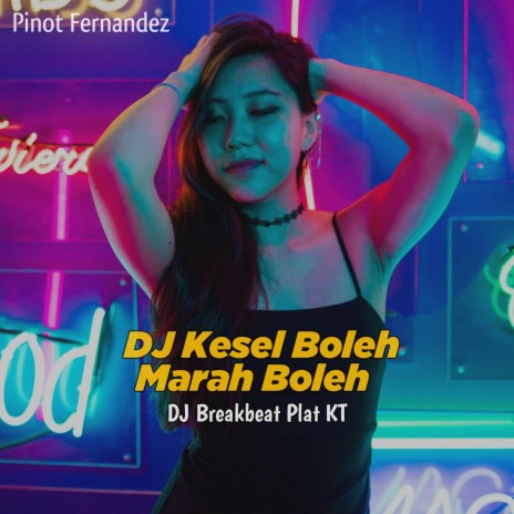 DJ KESEL BOLEH MARAH BOLEH | Boomplay Music