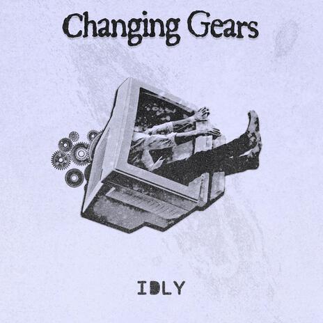 Changing Gears | Boomplay Music