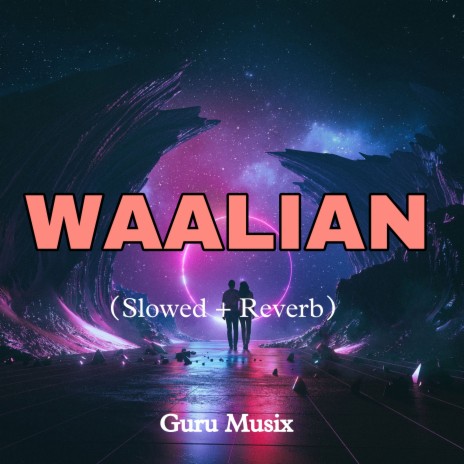 Waalian (Slowed+Reverb) | Boomplay Music