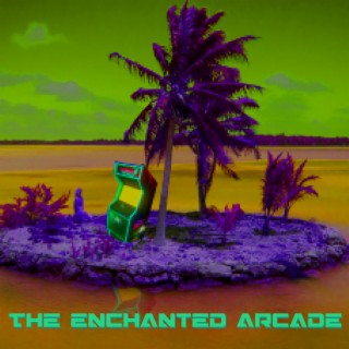 The Enchanted Arcade