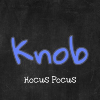 Knob Hocus Pocus