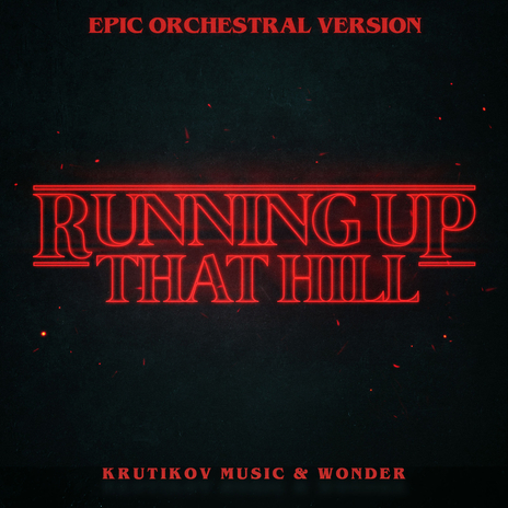 Running Up That Hill (Stranger Things Theme) (Epic Orchestral Version) ft. Wønder | Boomplay Music