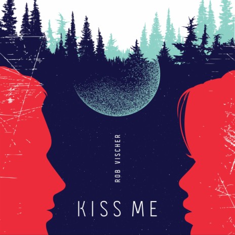 Kiss Me | Boomplay Music