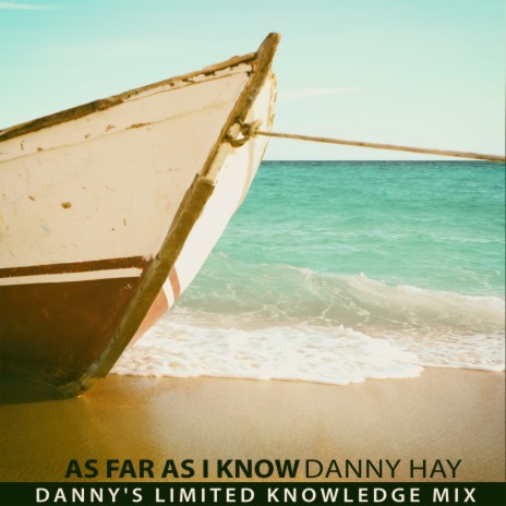 As Far as I Know (Danny's Limited Knowledge Mix)