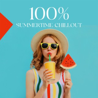 100% Summertime Chillout: Top Hits Tropical Ibiza Sounds for Beach Party, Cafe Time, Cocktail Bar (Mix Dj)