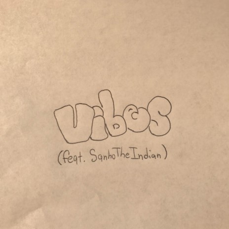 Vibes (feat. SanhoTheIndian) | Boomplay Music