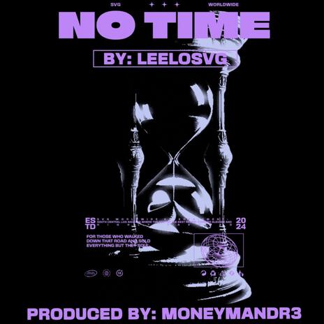 NO TIME! ft. MONEYMANDR3 | Boomplay Music