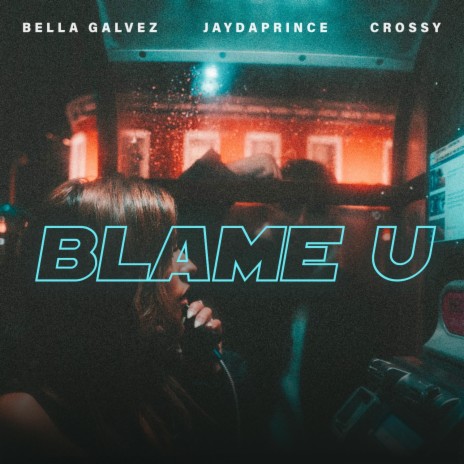 blame u ft. JayDaPrince & Crossy | Boomplay Music