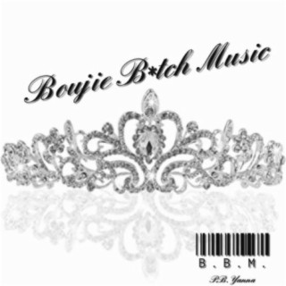 Boujie B*tch Music (B.B.M.)