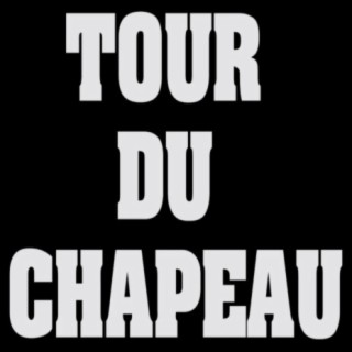 TOUR DU CHAPEAU