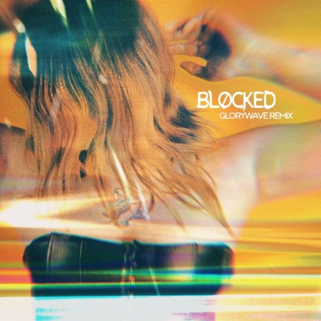 Blocked (GLORYWAVE Remix) ft. GLORYWAVE | Boomplay Music