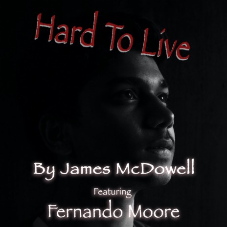 Hard to Live (feat. Fernando Moore) | Boomplay Music