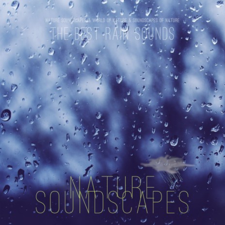 Heavy Rain Sounds on a Tent ft. World of Nature & Soundscapes of Nature | Boomplay Music