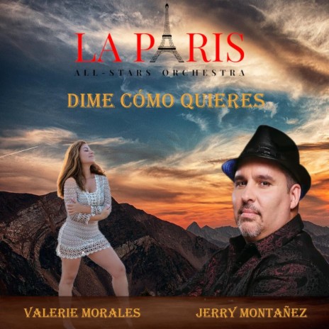 Dime Cómo Quieres ft. Valerie Morales & Jerry Montañez | Boomplay Music