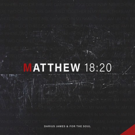 Matthew 18:20 ft. For The Soul | Boomplay Music