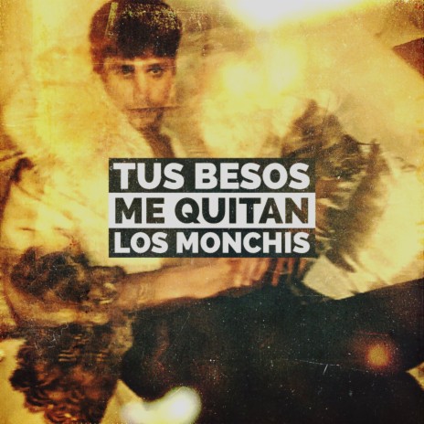 Tus Besos Me Quitan los Monchis (Beat) | Boomplay Music