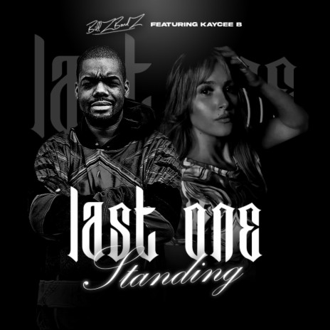 Last One Standing ft. Kaycee B | Boomplay Music
