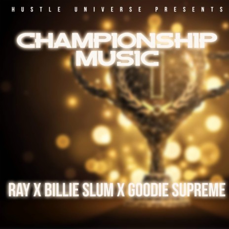 Championship Music (feat. Billie Slum & Goodie Supreme) | Boomplay Music