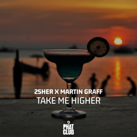 Take Me Higher ft. Martin Graff