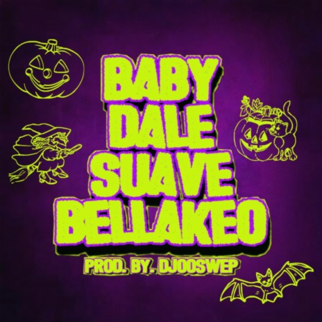 Baby Dale Suave Bellakeo | Boomplay Music