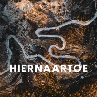 Hiernaartoe lyrics | Boomplay Music