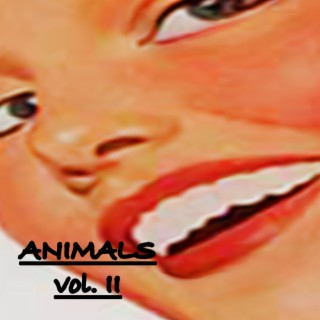 Animals Vol. II