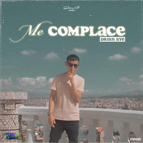 ME COMPLACE | Boomplay Music