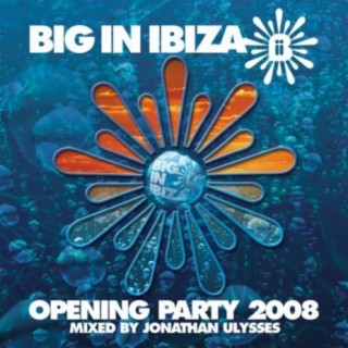 Ibiza Opening Party 2008 (Mixed by Jonathan Ulysses)
