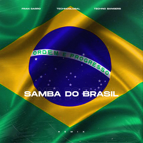 Samba Do Brasil (Remix) ft. Technoglobal & Techno Bangers | Boomplay Music