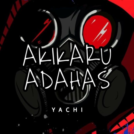 Akikaru Adahas | Boomplay Music