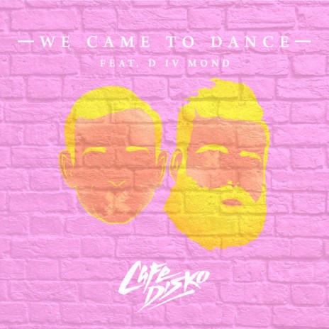 We Came to Dance (feat. DIVMOND)