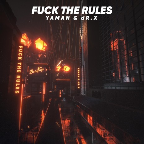 Fuck The Rule ft. dR.X | Boomplay Music