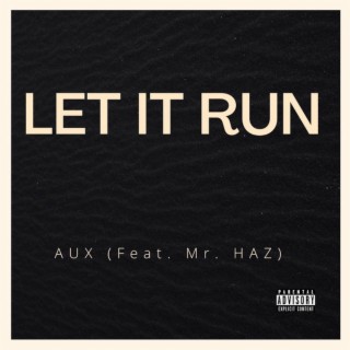 Let It Run ft. Mr Haz lyrics | Boomplay Music