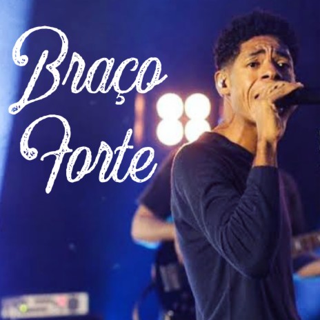 Braço Forte | Boomplay Music