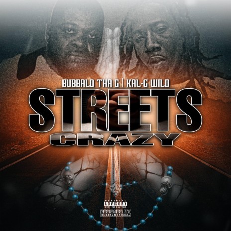 Streets Crazy (feat. Bubbalo Tha G) | Boomplay Music