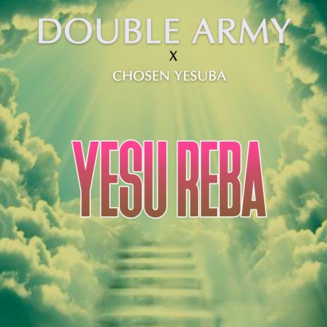 Yesu Reba ft. Chosen Yesuba
