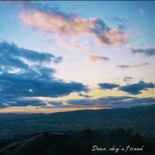 Dear. sky’s friend