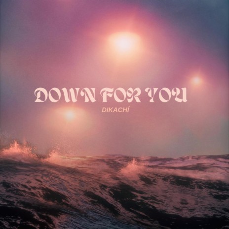 Down For You | Boomplay Music