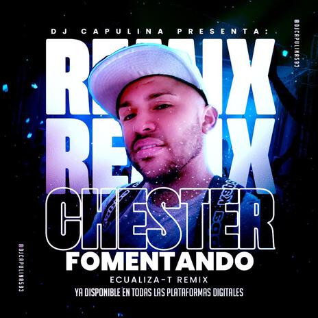 Chester Fomentando (Versión Remix) | Boomplay Music