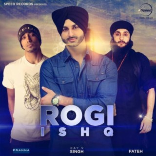 Rogi Ishq (feat. Pranna & Fateh)