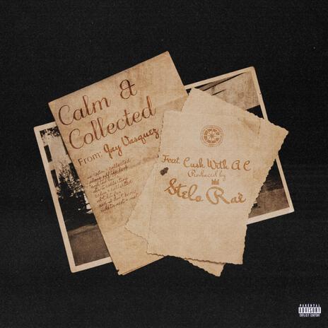 Calm & Collected ft. Cush With a C | Boomplay Music