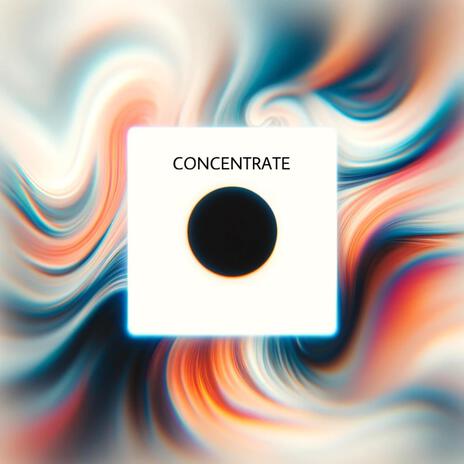 Concentrate | Boomplay Music