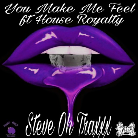 You Make Me Feel ft. House Royalty | Boomplay Music