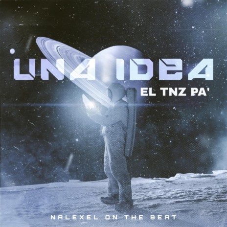 Una Idea ft. EL TNZ PA' | Boomplay Music
