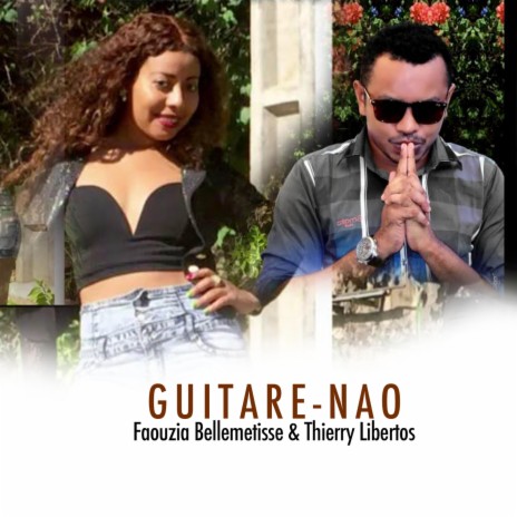 Guitare-nao ft. Faouzia Bellemetisse | Boomplay Music
